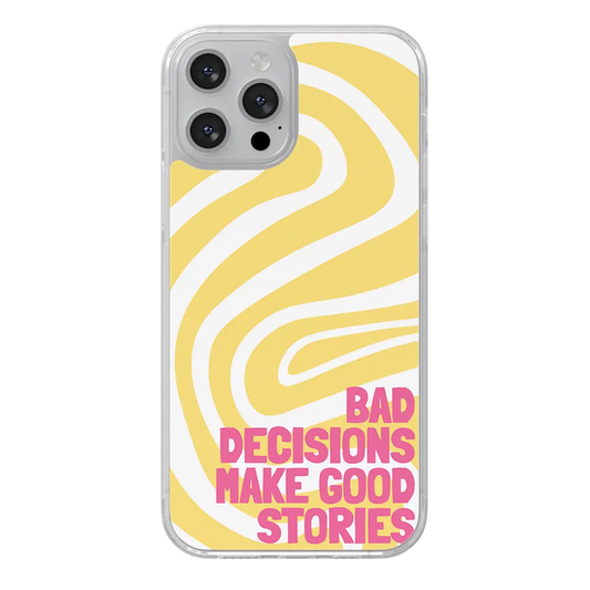 Bad Decisions Make Good Stories - Studio Bonbon